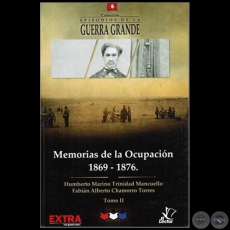 MEMORIAS DE LA OCUPACIÓN 1869 1876 - Tomo II - Autores: HUMBERTO MARINO / TRINIDAD MANCUELLO / FABIÁN ALBERTO CHAMORRO TORRES - Año 2015